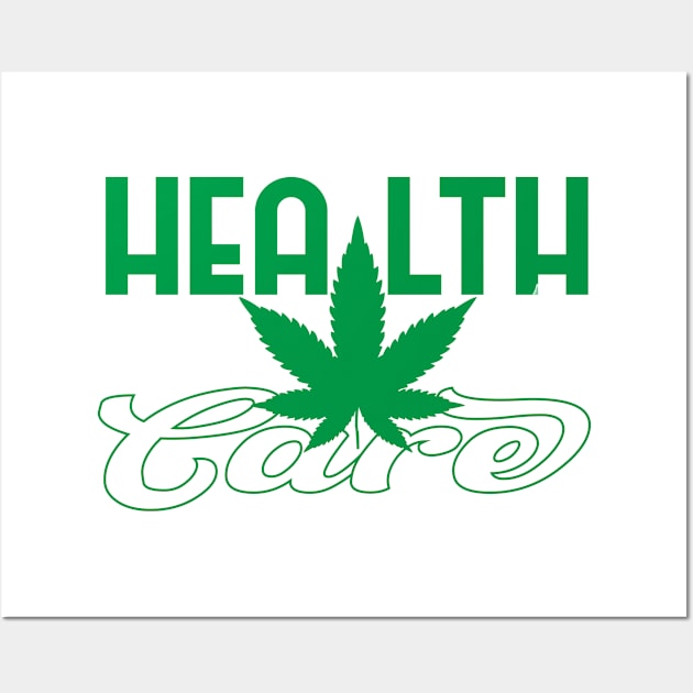 Health Care Weed Wall Art by HassibDesign